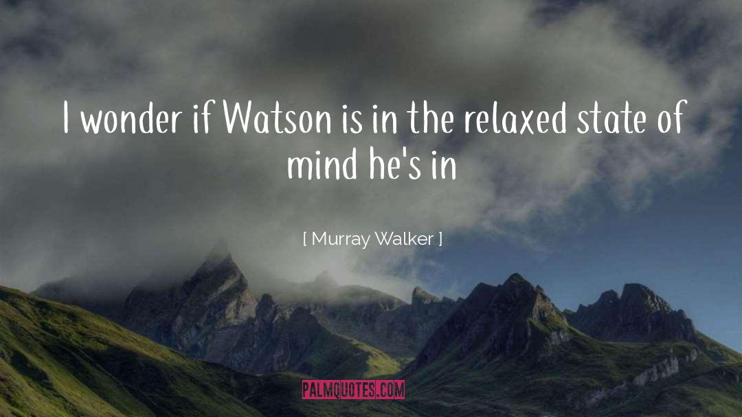 Murray Walker Quotes: I wonder if Watson is