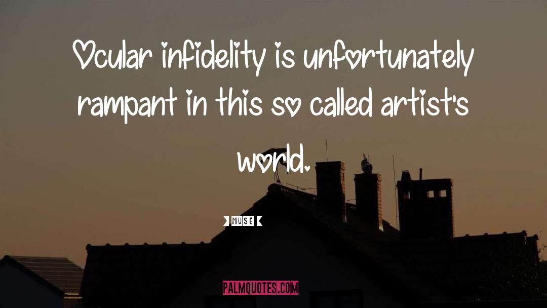 Muse Quotes: Ocular infidelity is unfortunately rampant