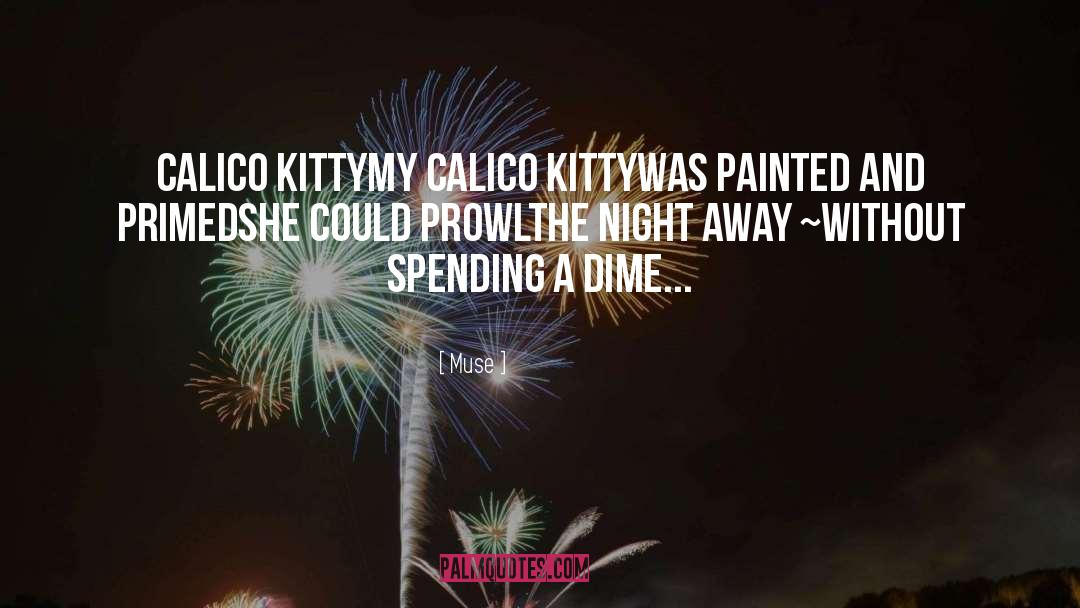 Muse Quotes: Calico Kitty<br /><br />My calico