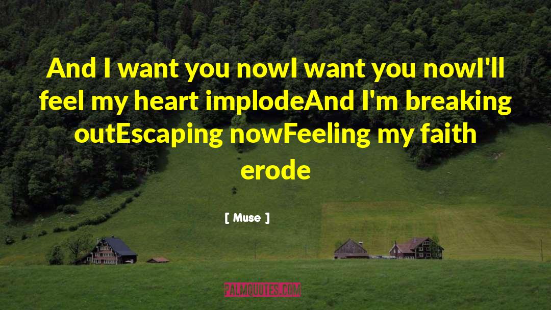 Muse Quotes: And I want you now<br>I