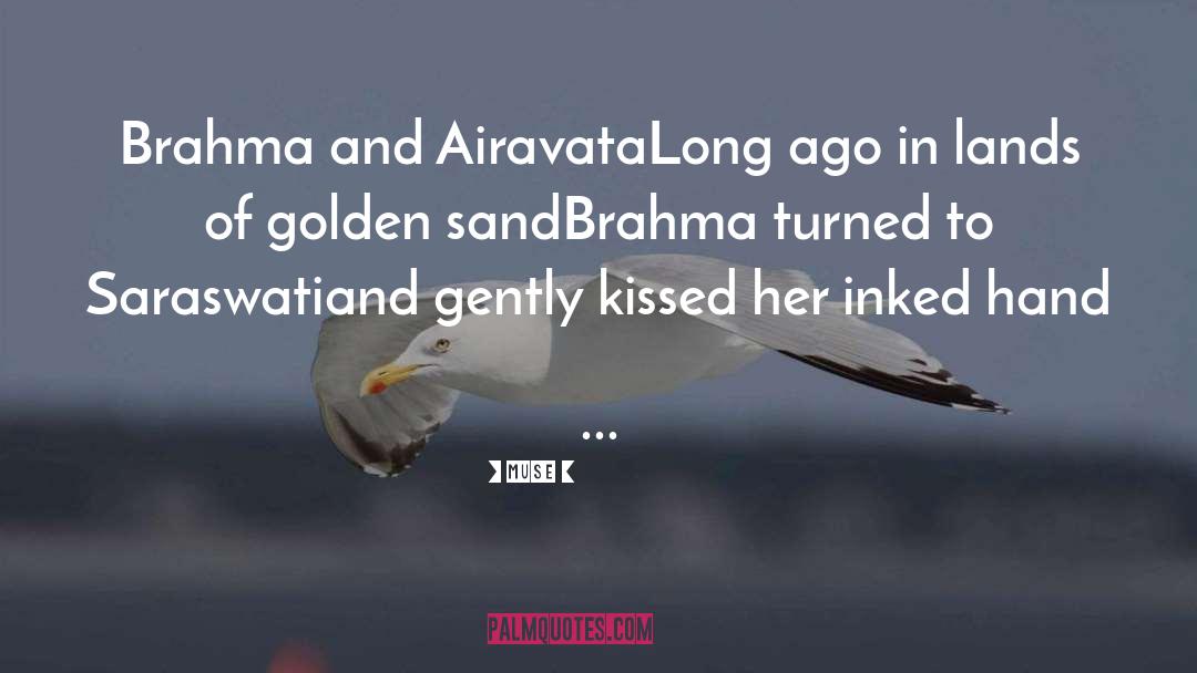 Muse Quotes: Brahma and Airavata<br>Long ago in