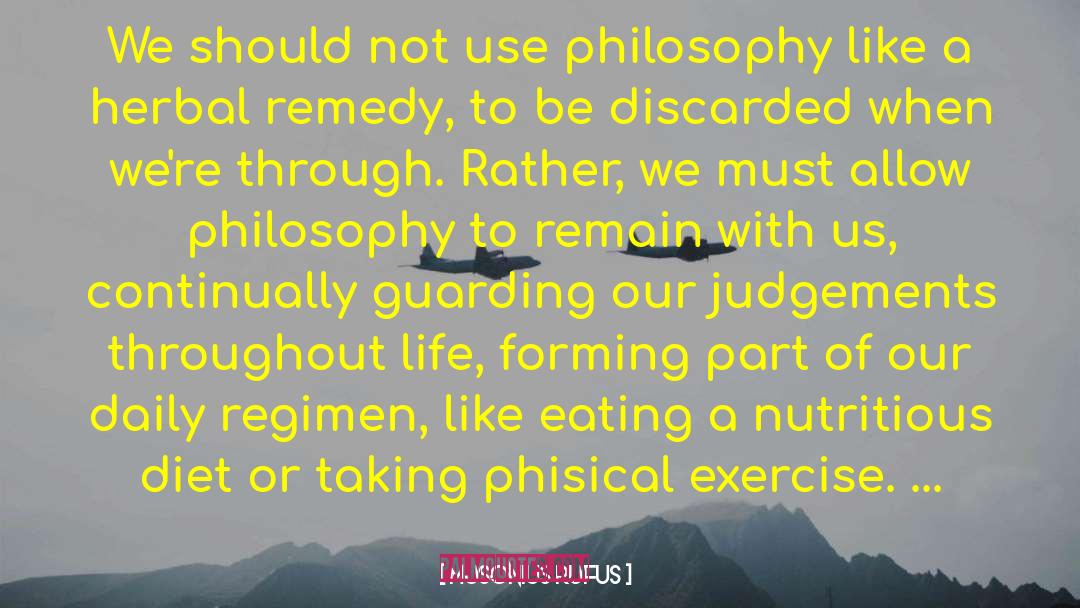 Musonius Rufus Quotes: We should not use philosophy