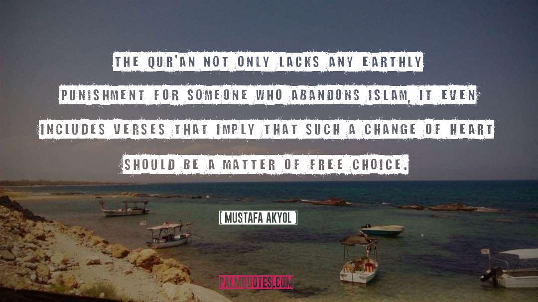 Mustafa Akyol Quotes: The Qur'an not only lacks
