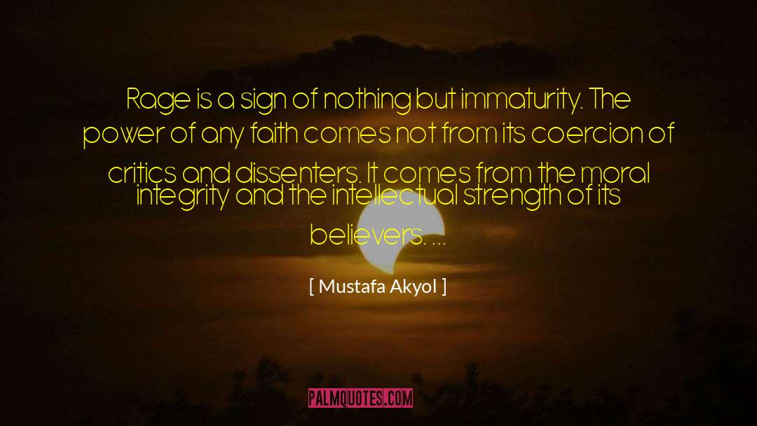 Mustafa Akyol Quotes: Rage is a sign of