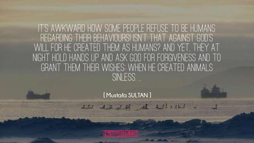 Mustafa SULTAN Quotes: It's awkward how some people