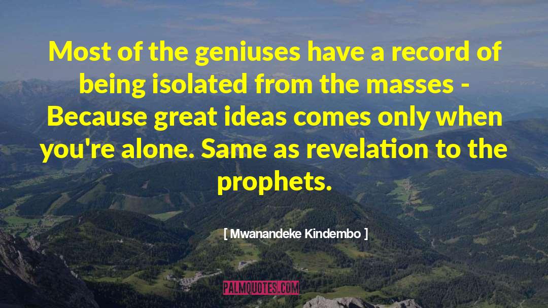 Mwanandeke Kindembo Quotes: Most of the geniuses have