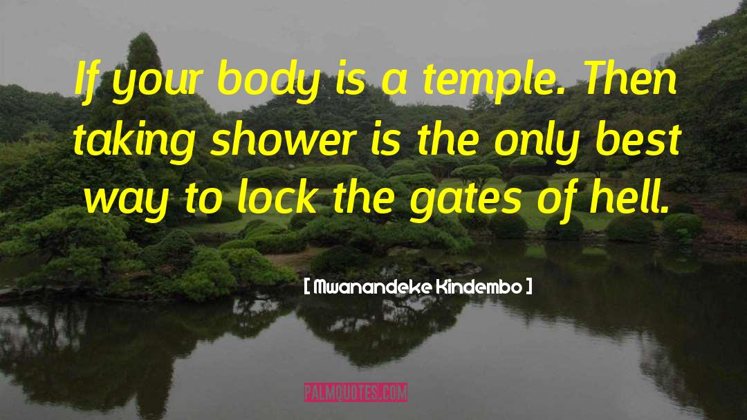 Mwanandeke Kindembo Quotes: If your body is a