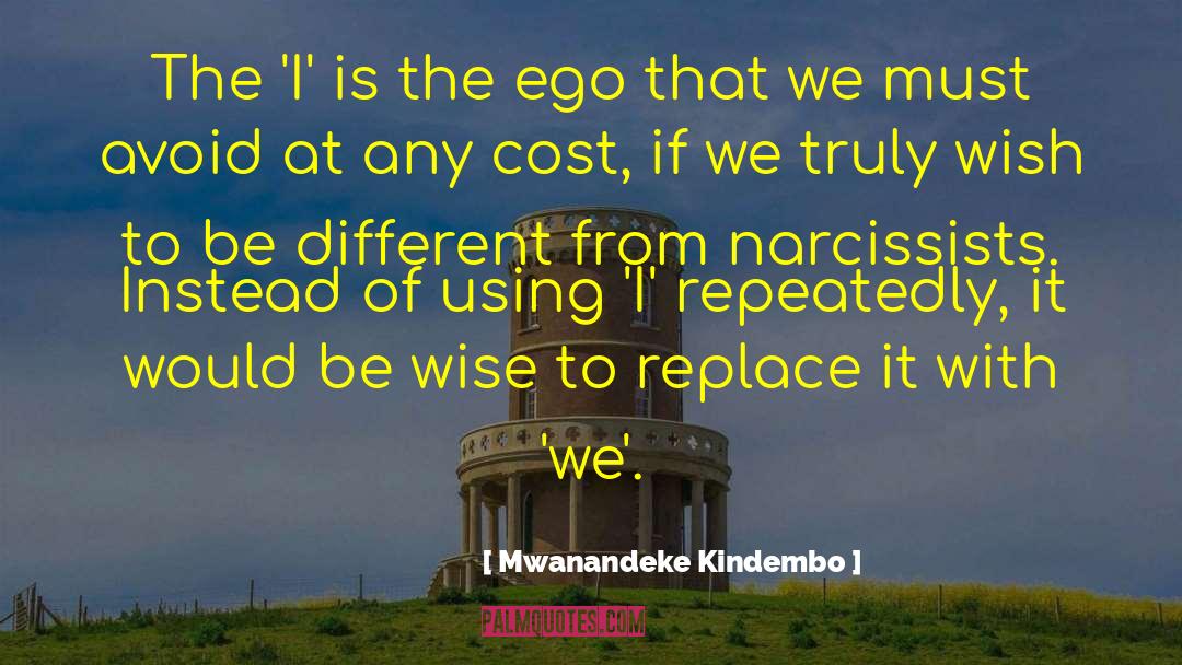 Mwanandeke Kindembo Quotes: The 'I' is the ego