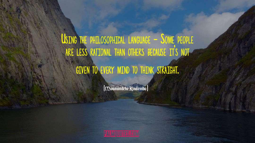 Mwanandeke Kindembo Quotes: Using the philosophical language -