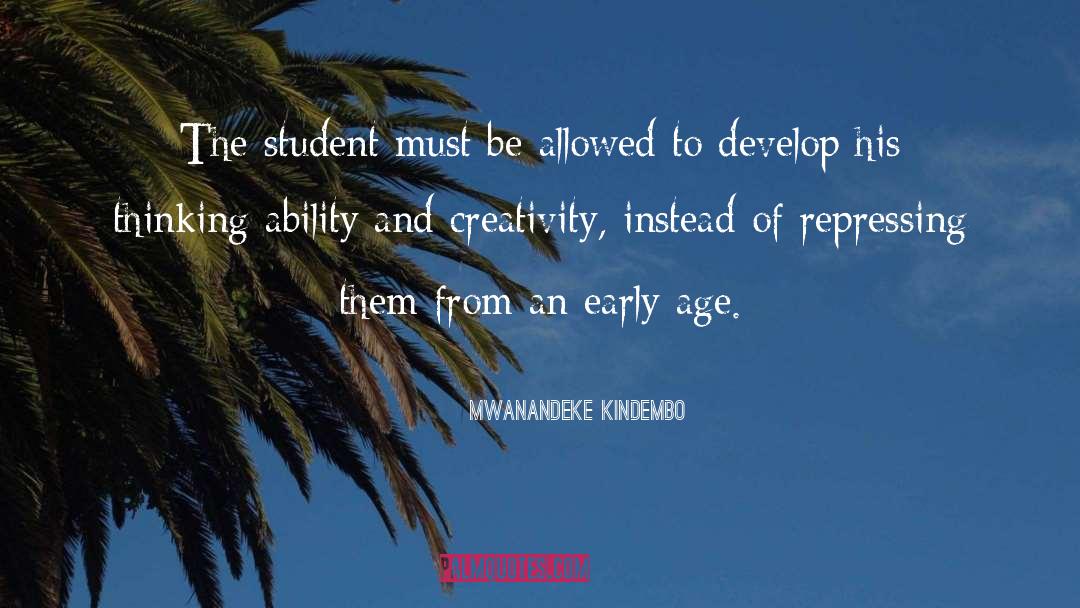 Mwanandeke Kindembo Quotes: The student must be allowed