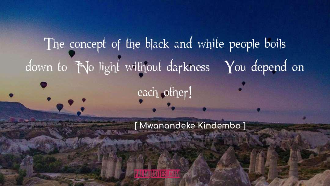 Mwanandeke Kindembo Quotes: The concept of the black