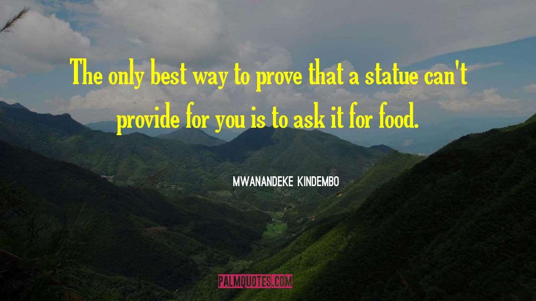 Mwanandeke Kindembo Quotes: The only best way to