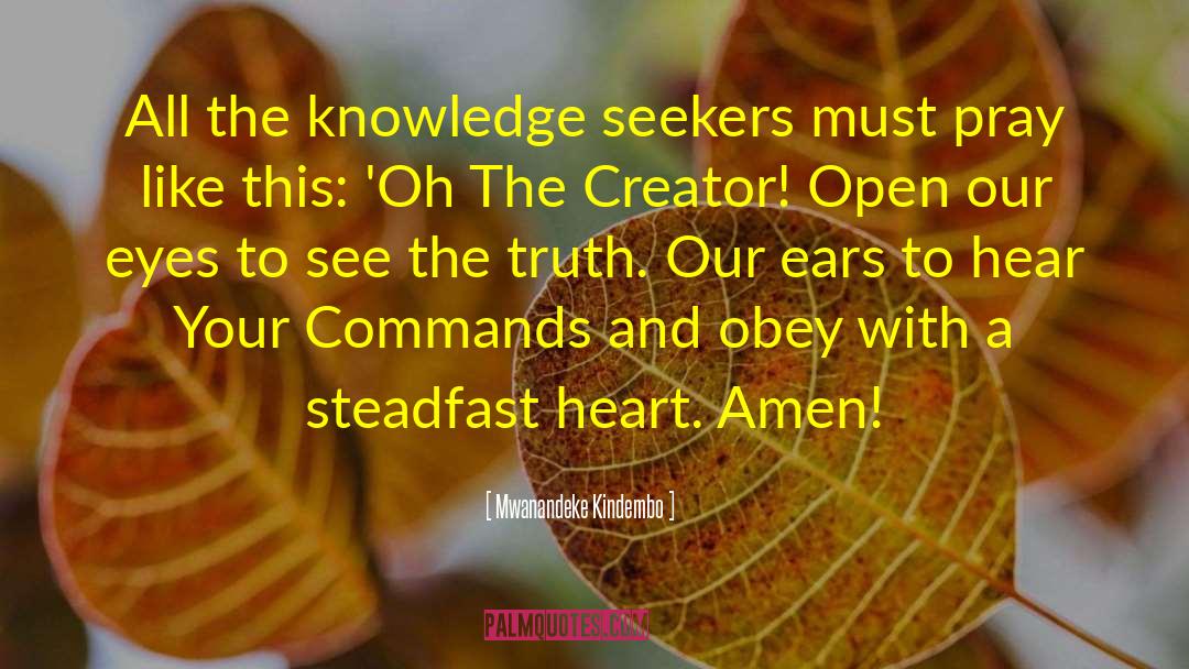 Mwanandeke Kindembo Quotes: All the knowledge seekers must