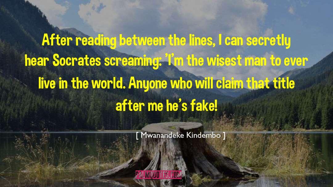 Mwanandeke Kindembo Quotes: After reading between the lines,