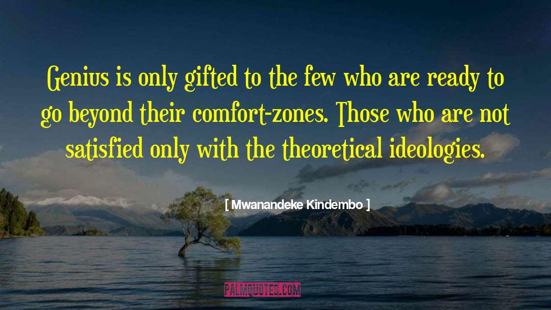 Mwanandeke Kindembo Quotes: Genius is only gifted to