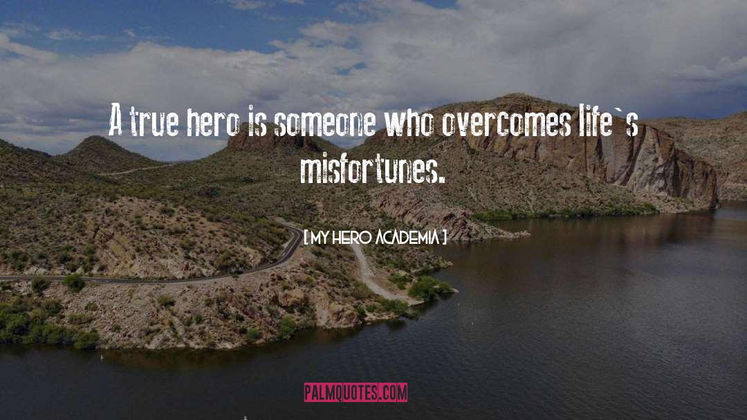 My Hero Academia Quotes: A true hero is someone