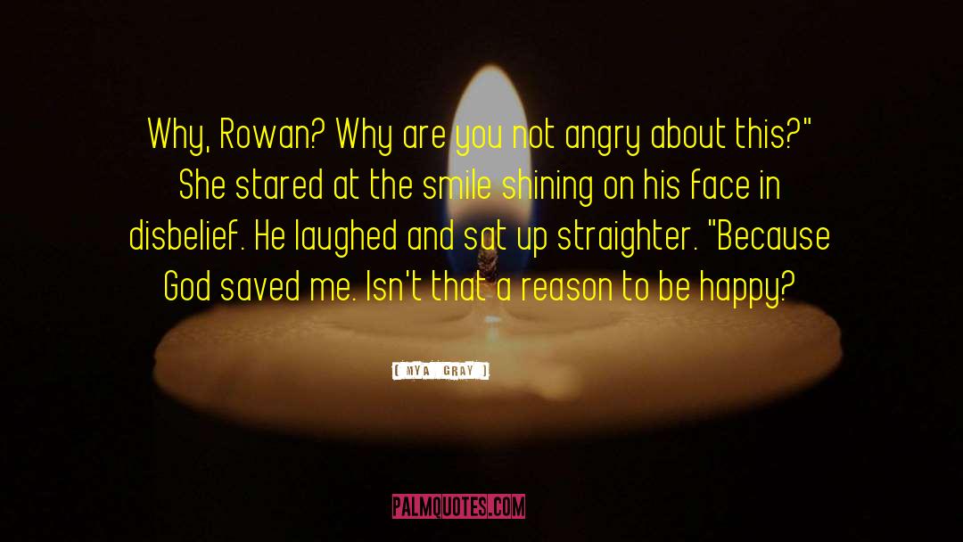 Mya  Gray Quotes: Why, Rowan? Why are you
