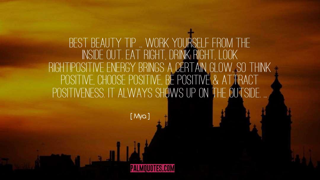 Mya Quotes: Best beauty tip ... Work
