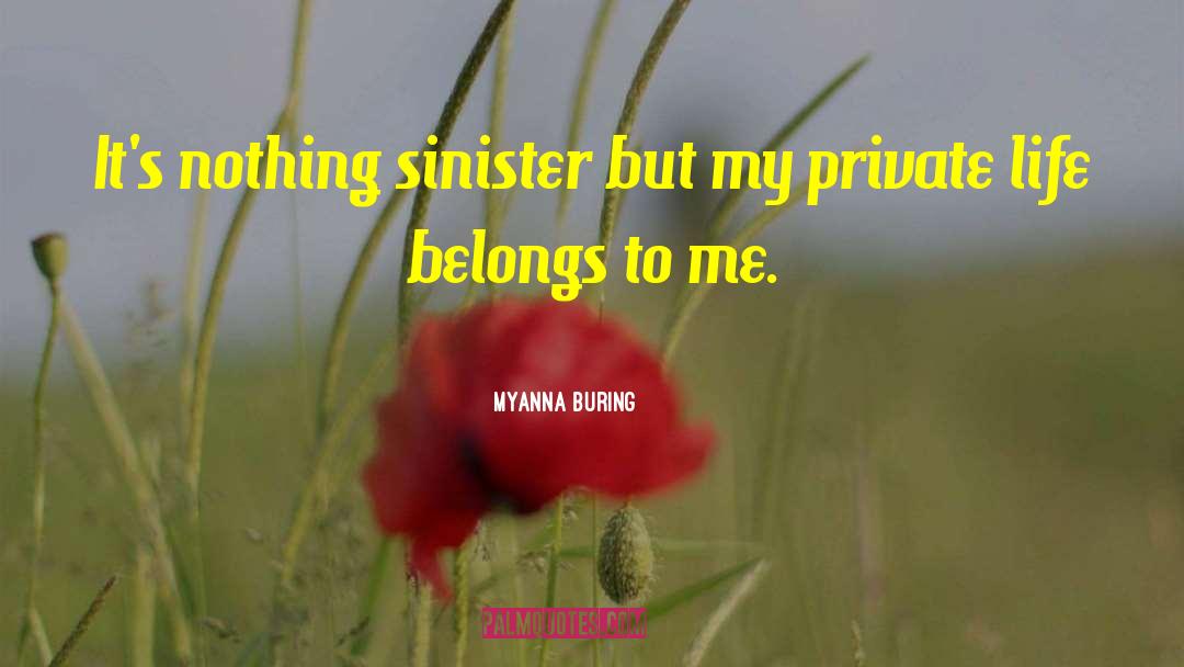 MyAnna Buring Quotes: It's nothing sinister but my