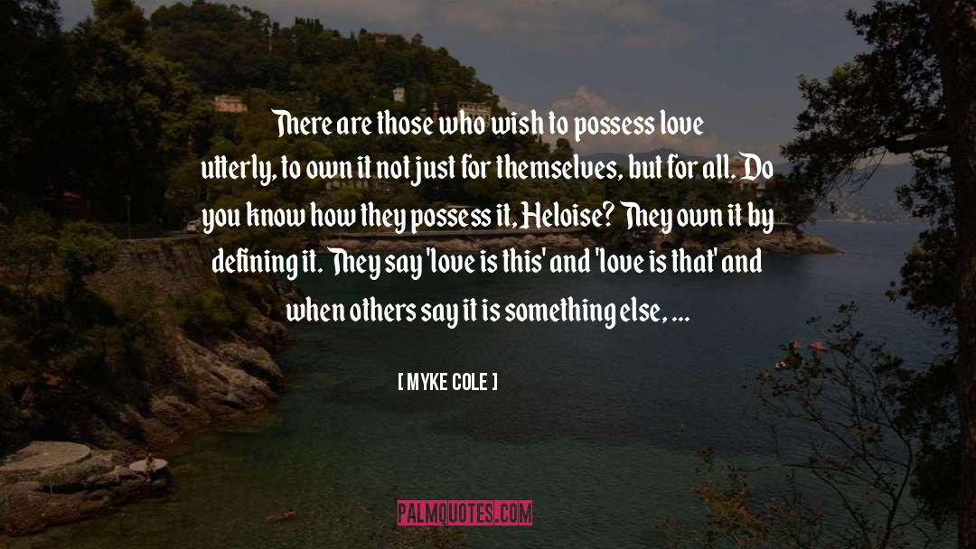 Myke Cole Quotes: There are those who wish