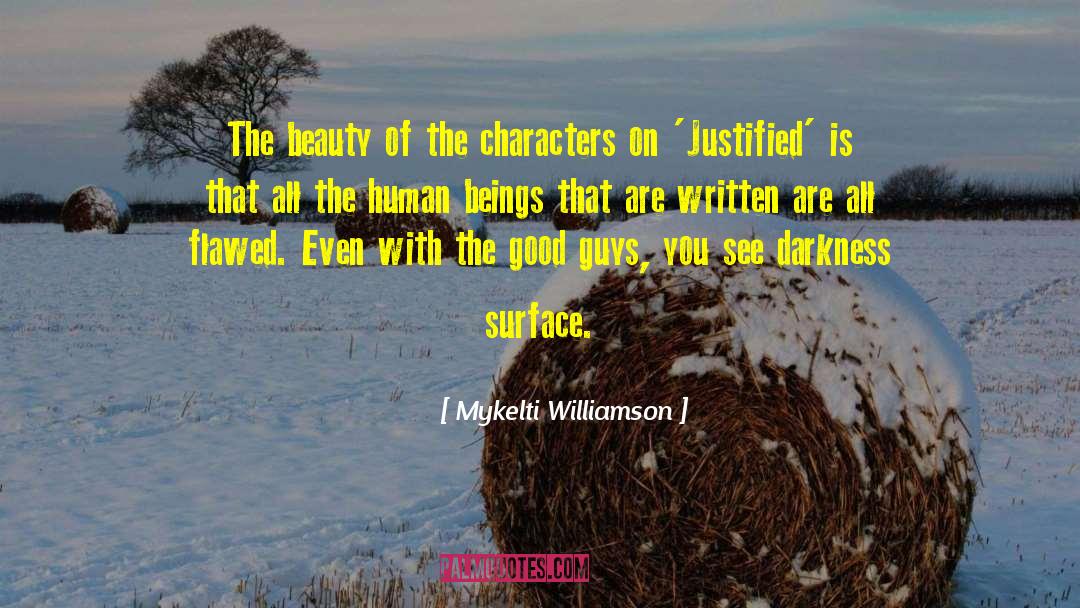 Mykelti Williamson Quotes: The beauty of the characters