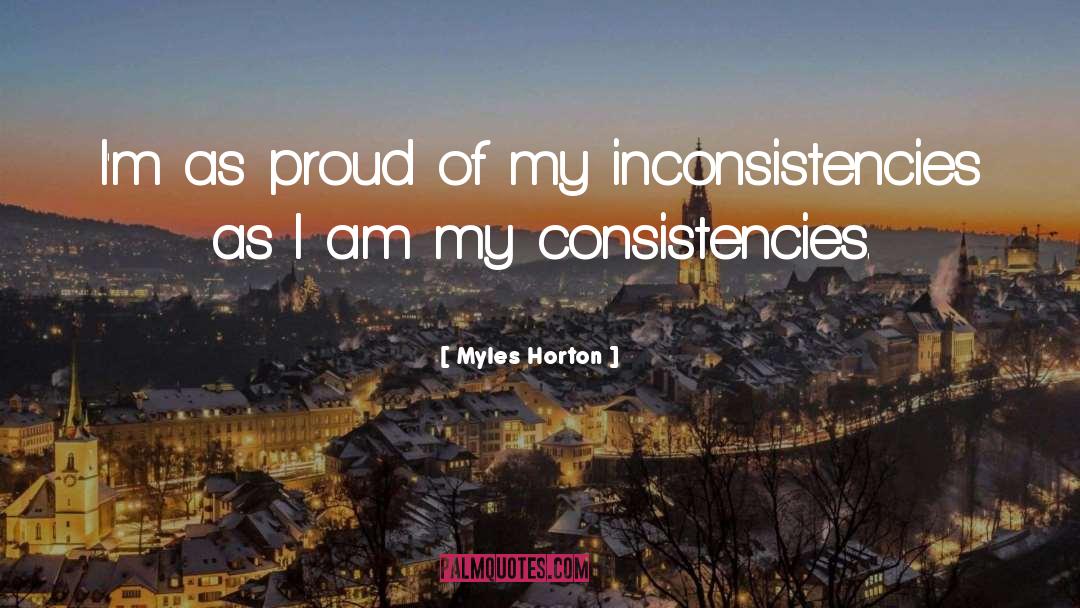 Myles Horton Quotes: I'm as proud of my