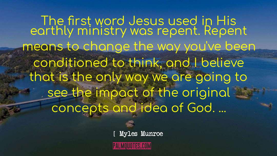 Myles Munroe Quotes: The first word Jesus used