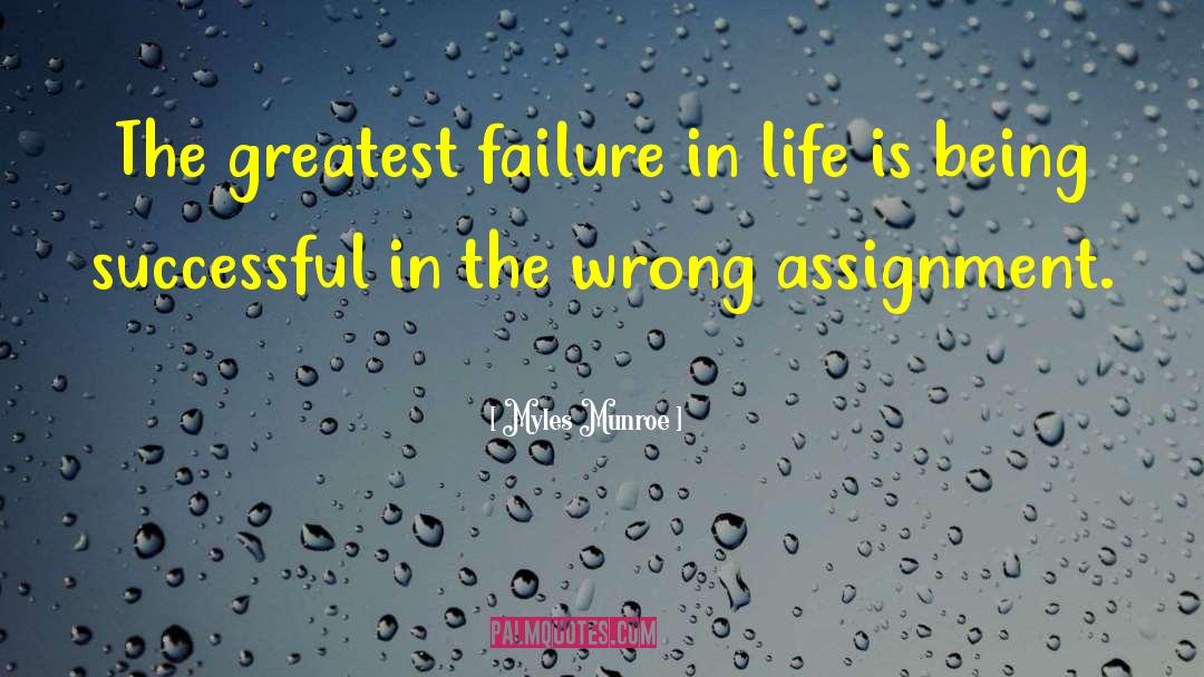 Myles Munroe Quotes: The greatest failure in life