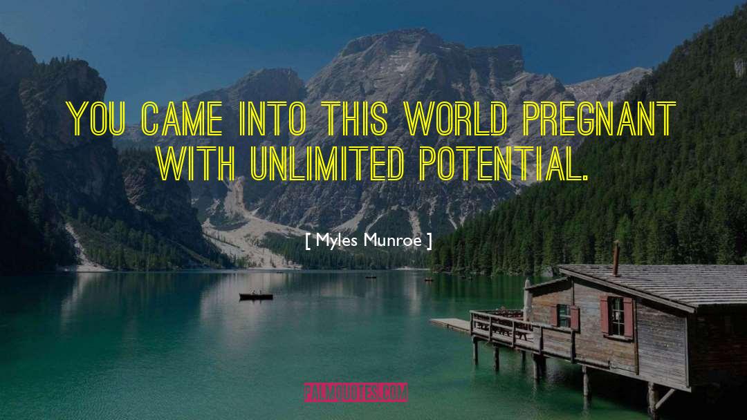 Myles Munroe Quotes: You came into this world