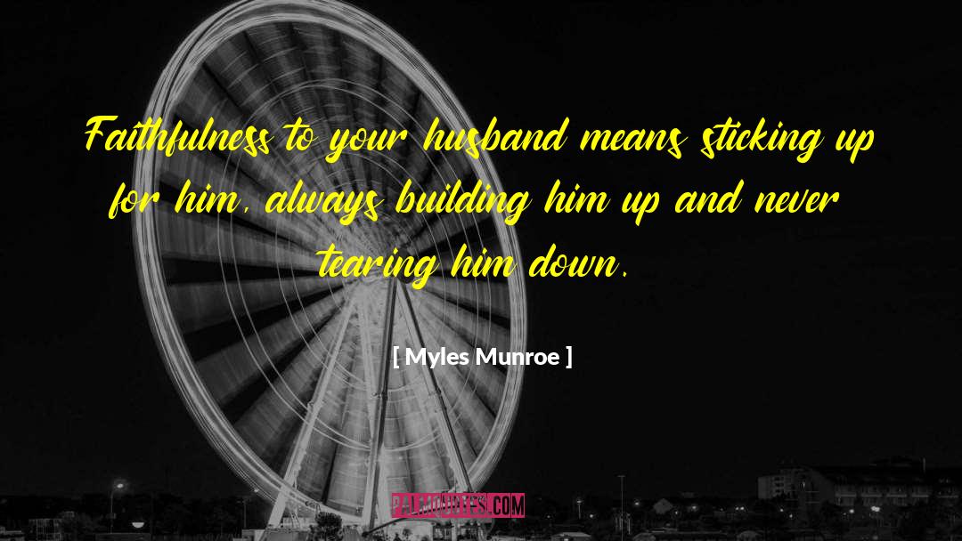 Myles Munroe Quotes: Faithfulness to your husband means