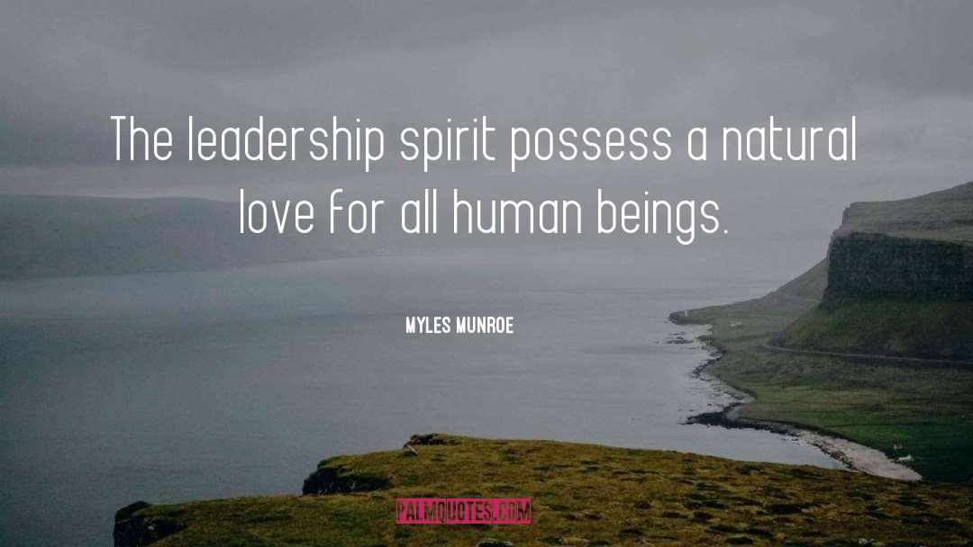Myles Munroe Quotes: The leadership spirit possess a