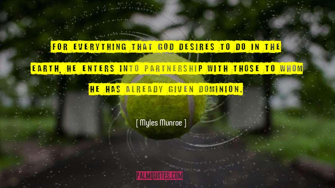 Myles Munroe Quotes: For everything that God desires