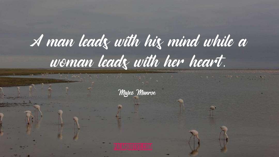 Myles Munroe Quotes: A man leads with his