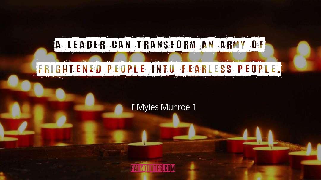 Myles Munroe Quotes: A leader can transform an