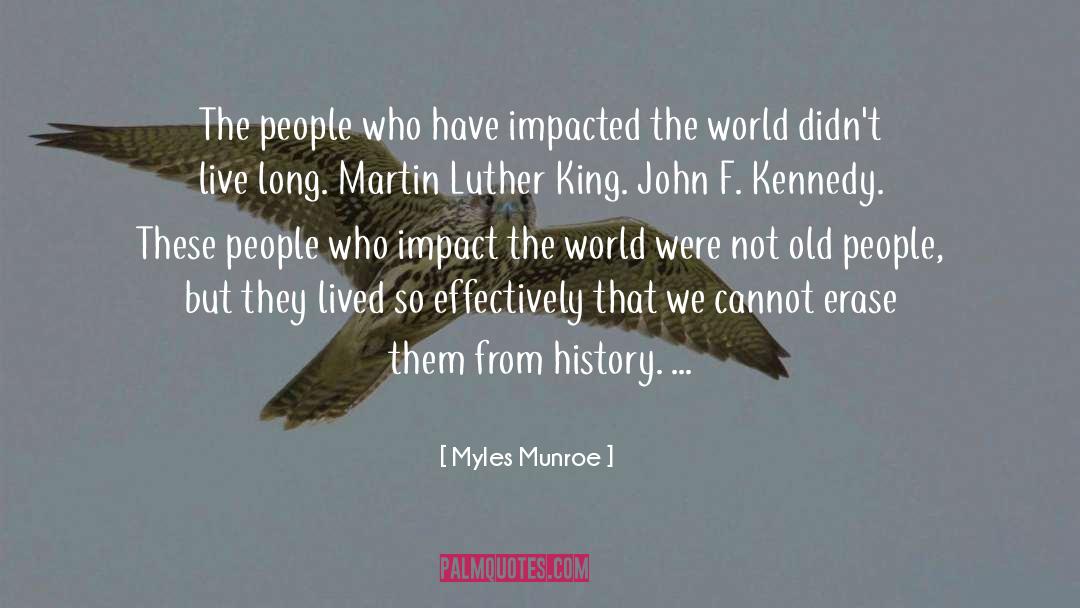 Myles Munroe Quotes: The people who have impacted