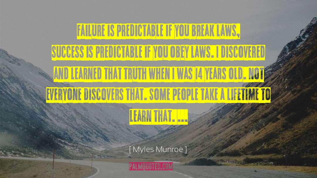 Myles Munroe Quotes: Failure is predictable if you