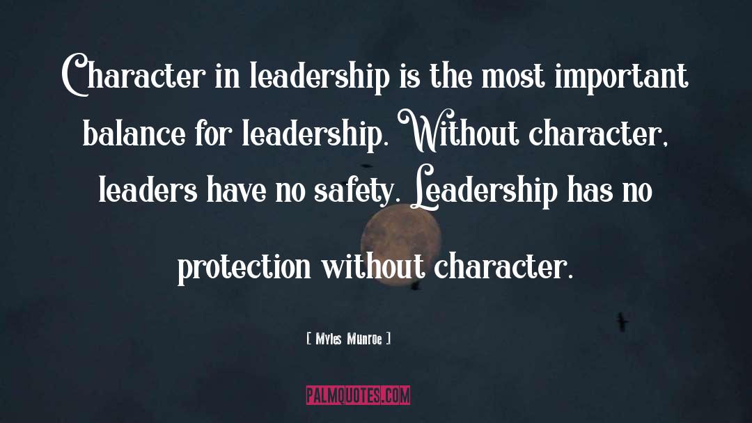 Myles Munroe Quotes: Character in leadership is the