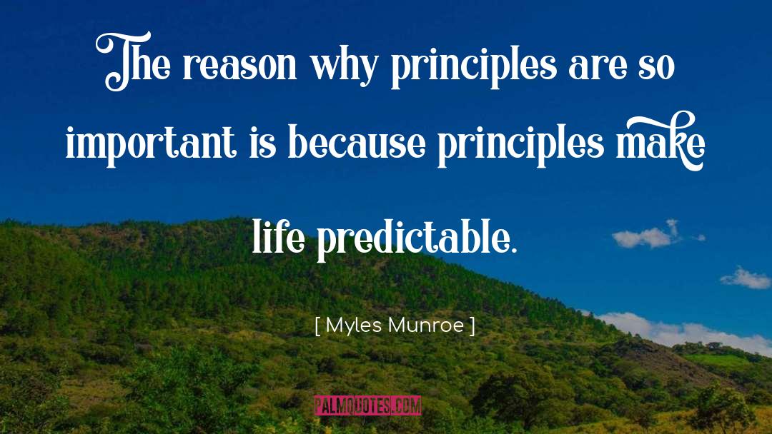 Myles Munroe Quotes: The reason why principles are