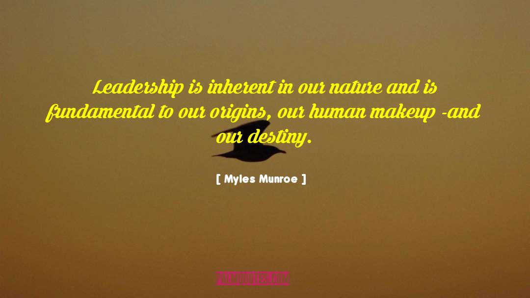 Myles Munroe Quotes: Leadership is inherent in our