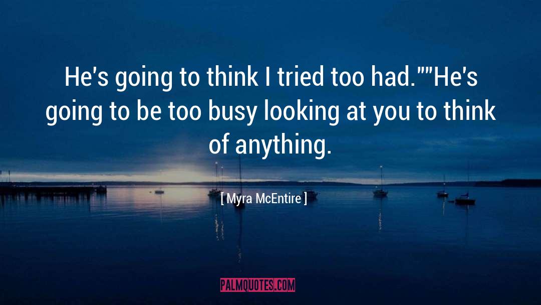 Myra McEntire Quotes: He's going to think I