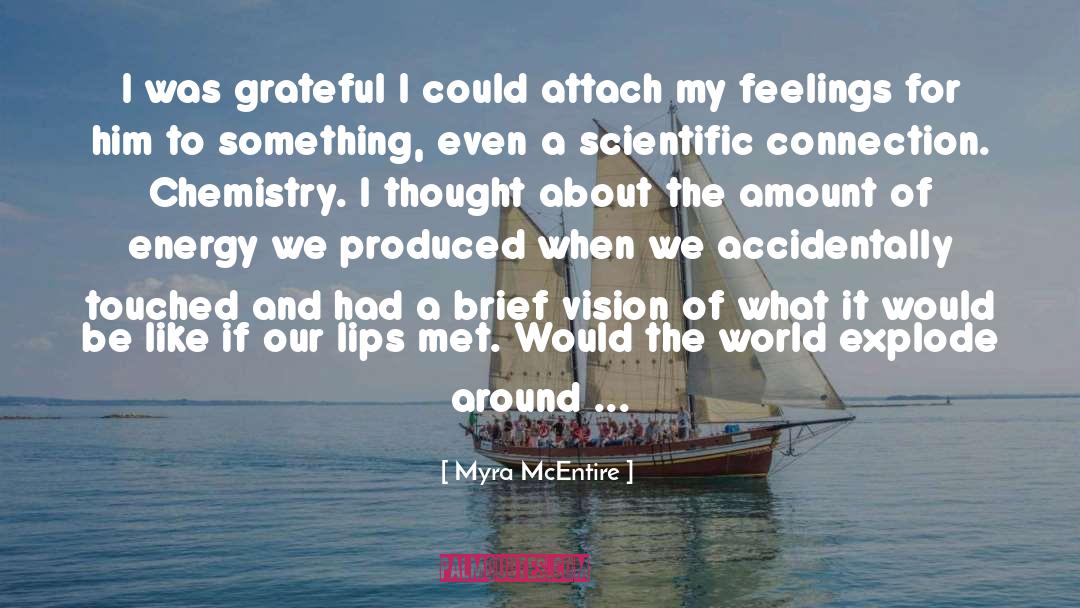 Myra McEntire Quotes: I was grateful I could