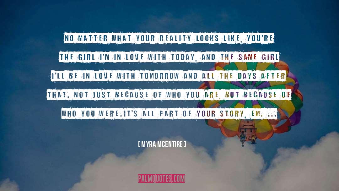 Myra McEntire Quotes: No matter what your reality