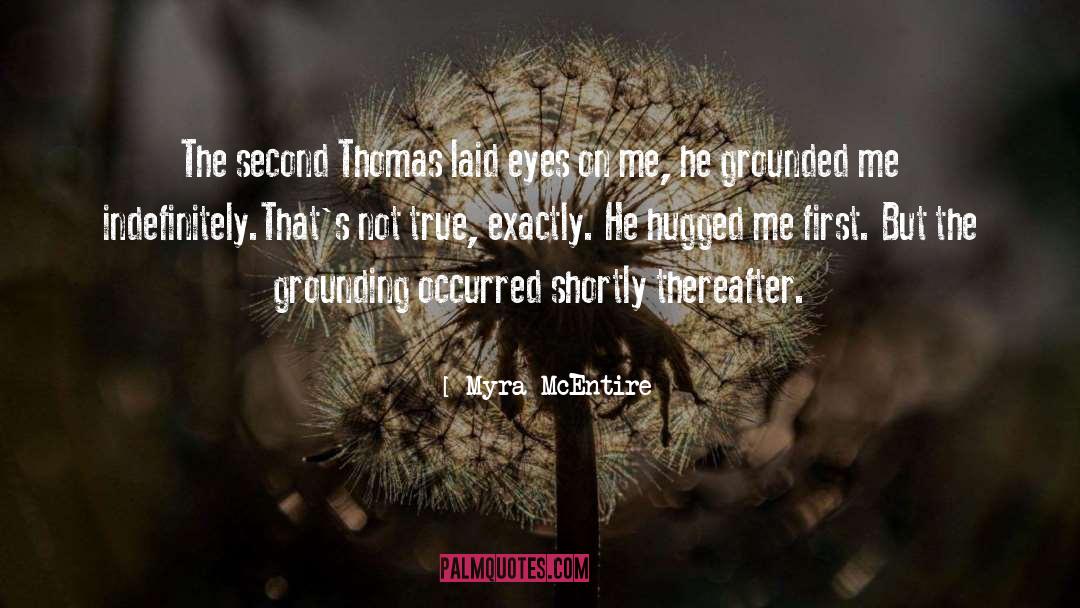 Myra McEntire Quotes: The second Thomas laid eyes