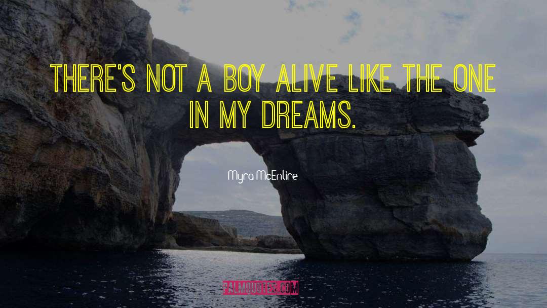 Myra McEntire Quotes: There's not a boy alive