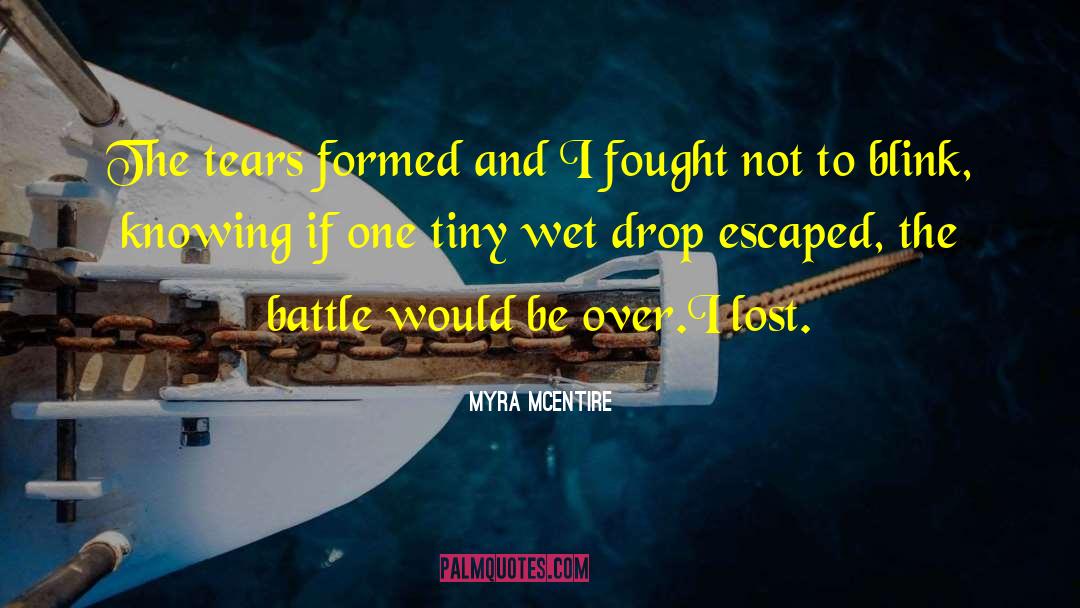 Myra McEntire Quotes: The tears formed and I