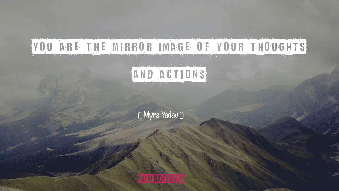 Myra Yadav Quotes: You are the mirror image