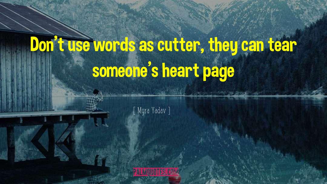 Myra Yadav Quotes: Don't use words as cutter,