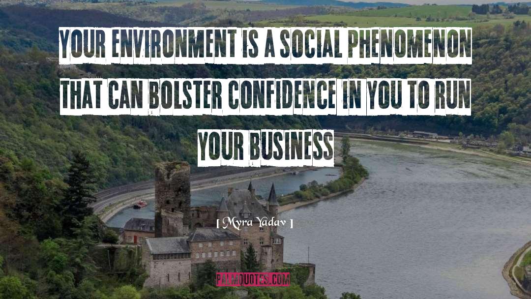 Myra Yadav Quotes: Your environment is a social