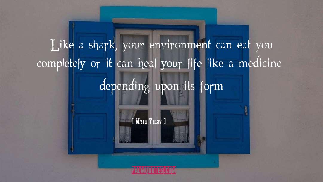 Myra Yadav Quotes: Like a shark, your environment