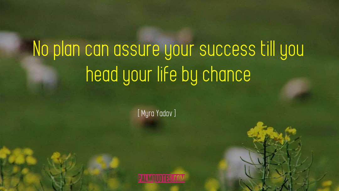 Myra Yadav Quotes: No plan can assure your